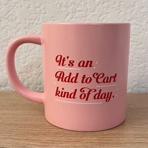 Parker Lane "It's an Add to Cart Kind of Day" Pink Stoneware Mug